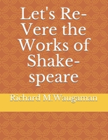 Let's Re-Vere the Works of Shakespeare B08FPB37ZV Book Cover