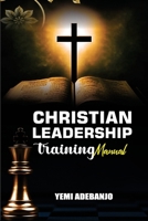 Christian Leadership Training Manual B0FCCG4DDC Book Cover