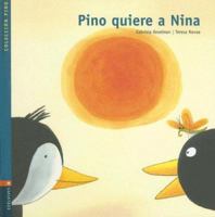 Pino Quiere a Nina/ Pino Loves Nina (Pino) 8426361617 Book Cover