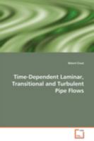 Time-Dependent Laminar, Transitional and Turbulent Pipe Flows 3639080750 Book Cover