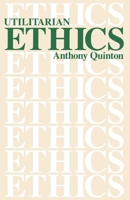 Utilitarian Ethics 0333037405 Book Cover