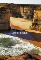 Life's a Blur 1450293522 Book Cover