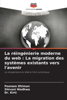 La réingénierie moderne du web: La migration des systèmes existants vers l'avenir (French Edition) 6209883788 Book Cover