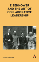 Eisenhower and the Art of Collaborative Leadership 1783088389 Book Cover