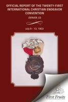 1903 Convention Report: Official Report of the Twenty-Fisrt International Christian Endeavor Convention 1621714594 Book Cover