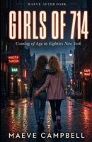 Girls of 714: Coming of Age in Eighties New York B0HBLTDQT4 Book Cover
