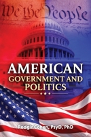 American Government and Politics 1988557615 Book Cover
