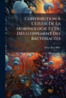Contribution À L'étude De La Morphologie Et Du Développement Des Bactériacées 1147551898 Book Cover
