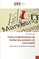 Freins et Motivations de l'achat des produits de commodité: Cas pratique: les produits de nettoyage 613846947X Book Cover