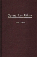 Natural Law Ethics (Contributions in Philosophy) 0313307024 Book Cover