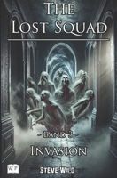 The Lost Squad: Band 3 - Invasion B0BXN419NL Book Cover