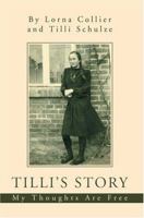 Tilli's Story: My Thoughts Are Free 0595322700 Book Cover