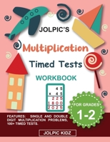 Jolpic's Multiplication Timed Tests Workbook for Grades 1-2: Single and Double Digits Multiplication Math Drills to Improve Accuracy and Speed for Beginners. B09TJTMYD3 Book Cover