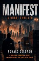 MANIFEST: A Thriller of Loyalty, Corruption, and the Truth They Buried B0GZJYSZ1H Book Cover