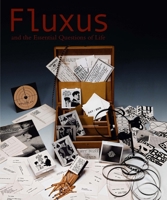 Fluxus and the Essential Questions of Life 0226033597 Book Cover