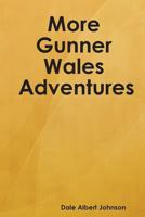 More Gunner Wales Adventures 1387484133 Book Cover