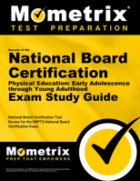 Secrets of the National Board Certification Physical Education: Early Adolescence Through Young Adulthood Exam Study Guide: National Board Certification Test Review for the Nbpts National Board Certif 1516705165 Book Cover