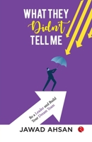 What They Didn't Tell Me: Be a Leader and Build Your Dream Team 9357027025 Book Cover