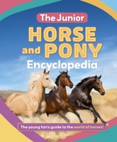 The Junior Horse and Pony Encyclopedia 1839553065 Book Cover