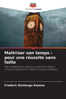 Maîtriser son temps: pour une réussite sans faille (French Edition) 6202418028 Book Cover
