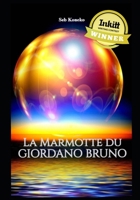 La marmotte du Giordano Bruno: Edition grands caractères (French Edition) B0DZWR9WQ1 Book Cover