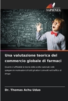 Una valutazione teorica del commercio globale di farmaci (Italian Edition) 6208562856 Book Cover