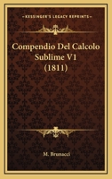 Compendio Del Calcolo Sublime V1 (1811) 1161038310 Book Cover