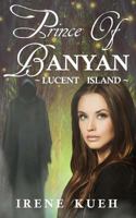 Prince of Banyan - Lucent Island 1535242493 Book Cover