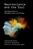 Neuroscience and the Soul: The Human Person in Philosophy, Science, and Theology 0802874509 Book Cover