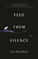 Feed Them Silence 1250824508 Book Cover