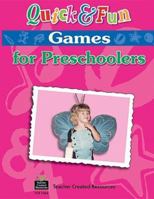Quick & Fun Games for Preschoolers 1576903664 Book Cover