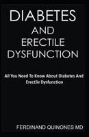 Diabetes and Erectile Dysfunction: All You Need to Know about Diabetes and Erectile Dysfunction 1728780195 Book Cover