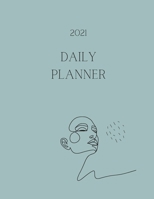 2021 Daily Planner: Simple minimalist weekly planner with checklist modern planner with a feminine design 4430460914 Book Cover