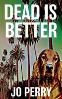 Dead Is Better 1537474006 Book Cover