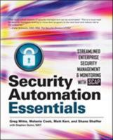 Security Automation Essentials: Streamlined Enterprise Security Management & Monitoring with Scap 0071772510 Book Cover