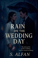 Rain on the wedding day B0FB14ZXD7 Book Cover