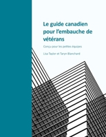 Le guide canadien pour l'embauche de vétérans: Conçu pour les petites équipes 1777228433 Book Cover