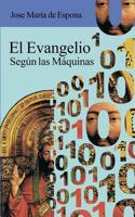 El Evangelio Segun Las Maquinas 1492817090 Book Cover