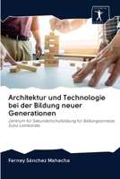 Architektur und Technologie bei der Bildung neuer Generationen 6200950520 Book Cover