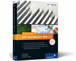 SAP Netweaver Bw 7.3: Practical Guide. Amol Palekar, Bharat Patel, and Shreekant Shiralkar 1592294448 Book Cover