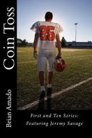 Coin Toss: First and Ten Series (Featuring Jeremy Savage) 1722157682 Book Cover