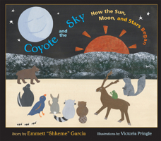 Coyote and the Sky: How the Sun, Moon, and Stars Began 0826337309 Book Cover