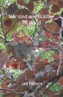 Wir sind wie Blätter im Wind: Gedichte B083XX6CT7 Book Cover