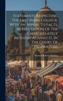 Statements Respecting The East-india College, With An Appeal To Facts, In Refutation Of The Charges Lately Brought Against It, In The Court Of Proprietors 1022364146 Book Cover