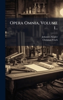 Opera Omnia, Volume 1... (Latin Edition) 1024790568 Book Cover