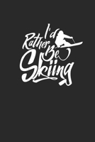 I'd rather be Skiing: Lined Journal or Notebook (6x9 inches) with 100 Pages 1712555731 Book Cover