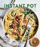 Instant Pot Family Meals: 60+ Fast, Flavorful Meal for the Dinner Table 1681885026 Book Cover
