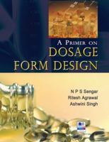 A Primer on Dosage Form Design 9389974488 Book Cover