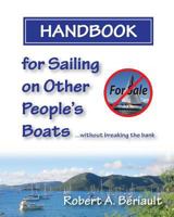 Handbook for Sailing on Other People's Boats: Without Breaking the Bank 1534603832 Book Cover