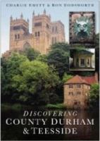 Discovering County Durham and Teesside 0750946709 Book Cover